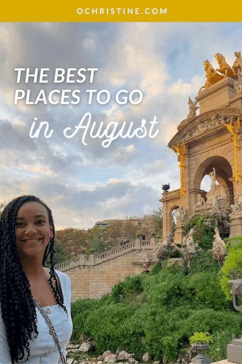 13 Best Places to Visit in August (USA + International)